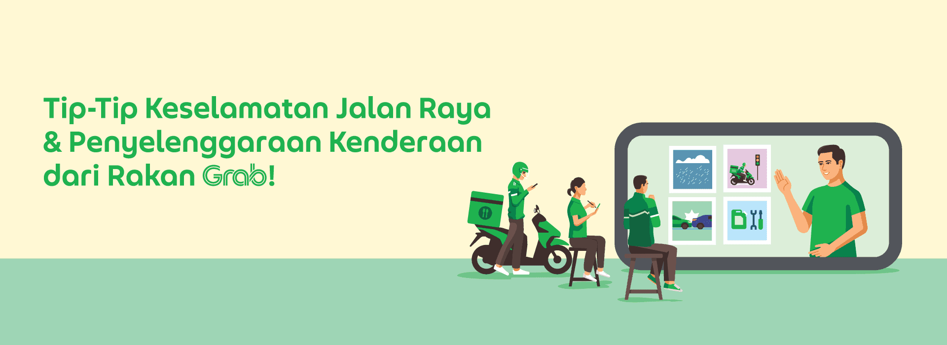 Tip-Tip Keselamatan Jalan Raya & Penyelenggaraan Kenderaan dari Rakan Grab!